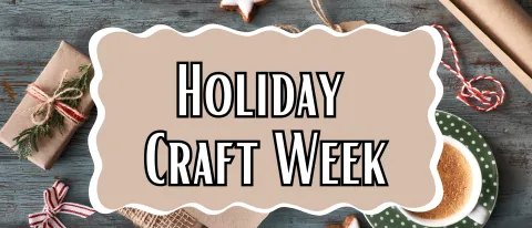 craft background with brown box with white border. Text reads "Holiday Craft Week"