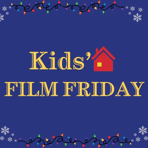 Dark blue background with snowflakes along the top. Red house image with yellow window. Text reads "Kids' Film Friday"