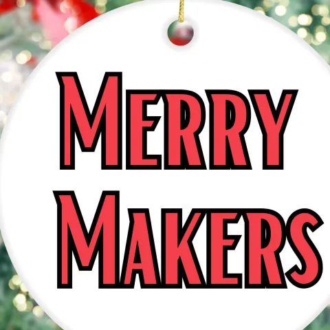 holiday wreath with white circle on top, red text reads "Merry Makers"