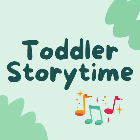 A light green background with darker green bushes and colorful music notes. Dark green text reads "Toddler Storytime"