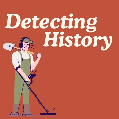 rust background with man metal detecting, text reads "detecting history"