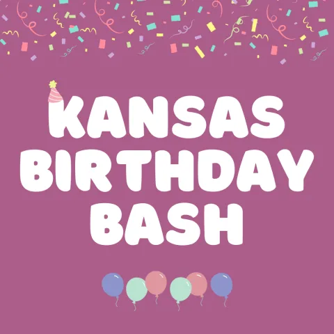 Purple background, white text "Kansas birthday bash". Confetti at top, balloons at bottom.