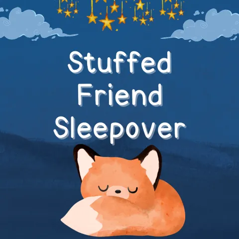 blue background with clouds, stars, and a sleeping fox. White text reads "stuffed friend sleepover"