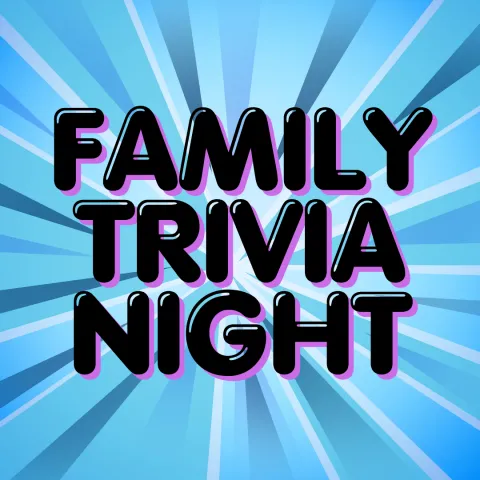 blue striped background with black text: Family Trivia Night