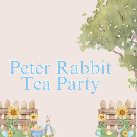 tan background, trees, fence, and rabbit graphics and blue text that reads "peter rabbit tea party"